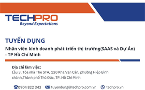 TECHPRO tuyển dụng vị trí Nhân viên Phát triển thị trường ( SAAS và Dự Án) - Làm việc tại TP. Hồ Chí Minh