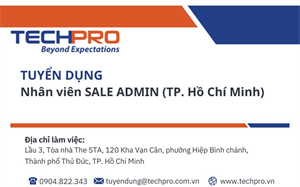 TECHPRO tuyển dụng vị trí Nhân viên SALE ADMIN  làm việc tại TP. Hồ Chí Minh