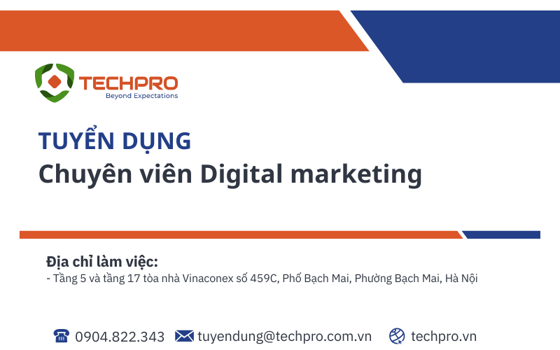 TECHPRO tuyển dụng DIGITAL MARKETING SPECIALIST (Chuyên viên Digital marketing)