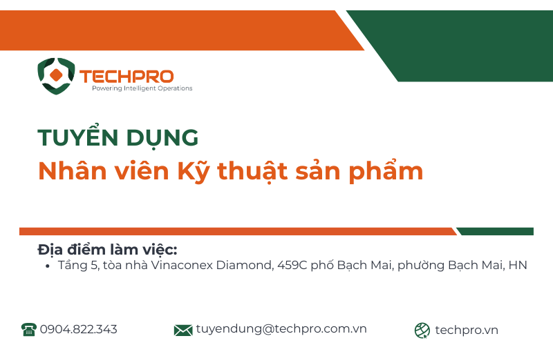 TECHPRO Tuyển dụng Nhân viên Kỹ thuật sản phẩm