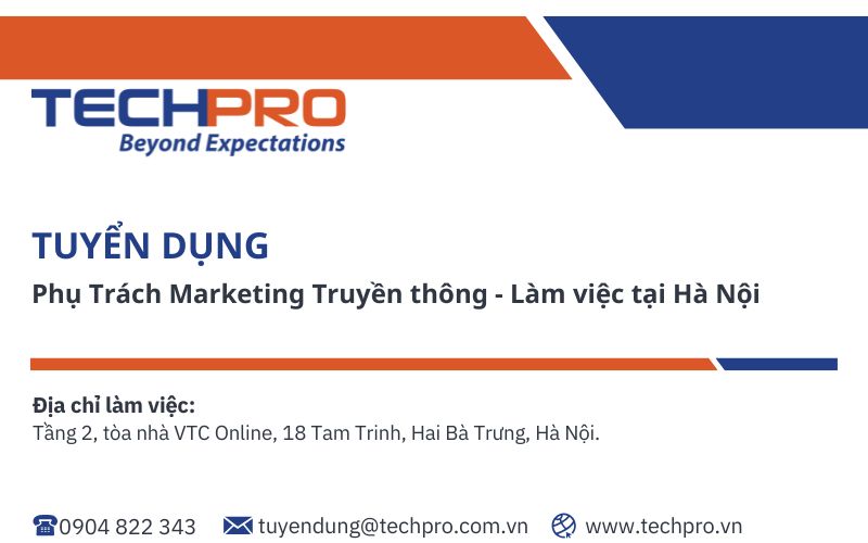 TECHPRO tuyển dụng vị trí Nhân viên Phụ trách Marketing - Truyền Thông