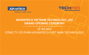 Thông báo chính thức thành lập Công ty Cổ phần Advantech Việt Nam Technology