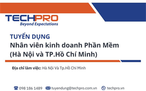 TECHPRO tuyển dụng vị trí Nhân viên kinh doanh phần mềm - Làm việc tại Hà Nội và TP.Hồ Chí Minh