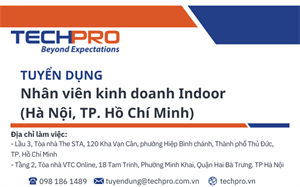 TECHPRO tuyển dụng Nhân viên Kinh doanh indoor (Hà Nội & TP. Hồ Chí Minh)