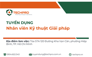 TECHPRO tuyển dụng nhân viên Kỹ thuật giải pháp