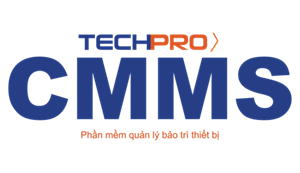 TECHPRO CMMS – Giải pháp quản lý và bảo trì thiết bị
