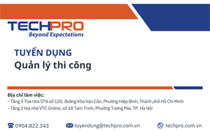 TECHPRO tuyển dụng vị trí Quản lý thi công