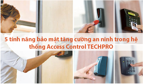 5-tinh-nang-bao-mat-he-thong-access-control